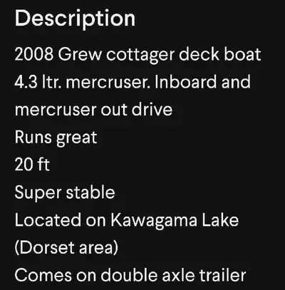 2008 grew cottager deck boat Currently still winterized and wrapped ( by Tower Hill Marine) Looking...