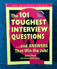 101 Toughest Interview Questions : AndAnswers:Daniel Porot