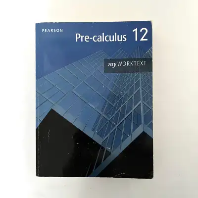 Pre-Calculus 12 my Work Text ( All pencil marks has been erased), View more
