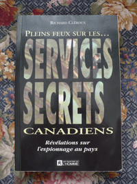 PLEINS FEUX SUR LES SERVICES SECRETS CANADIENS
