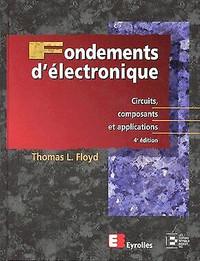 Fondements d'électronique, Circuits... applications 4e éd. Floyd