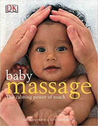 BABY MASSAGE  : The Calming Power of Touch - BOOK