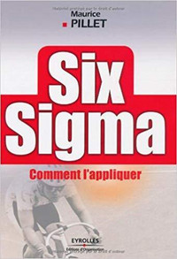 Six Sigma - Comment l'appliquer 1ère édition par Maurice Pillet