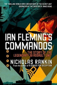 Ian Fleming's Commandos-Nicholas Rankin-WW2/James Bond  related