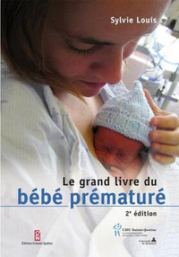 Le Grand livre du bébé prématuré 2e éd. de SYLVIE LOUIS