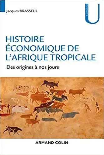 Histoire économique de l'Afrique tropicale Des origines Brasseul, Voir plus