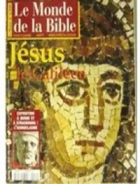 LE MONDE DE LA BIBLE JÉSUS LE GALILÉEN # 134 ÉTAT NEUF TAXE INCL