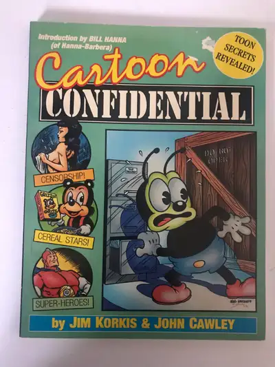 Cartoon Confidential by Jim Korkis and John Cawley with an introduction by William Hanna of Hanna-Ba...