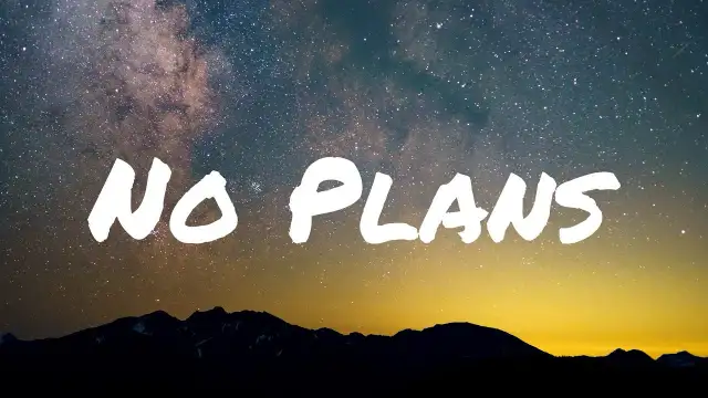 No plans 