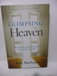 NON-FICTION BOOKS - Glimpsing Heaven by Judy Bachrach - $3.00