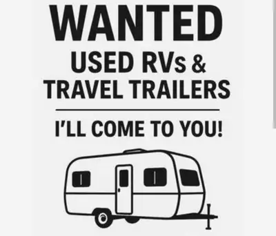 Looking for Used or unwanted RV's, motorhomes and camper vans running or not as is. Serious buyer, c...