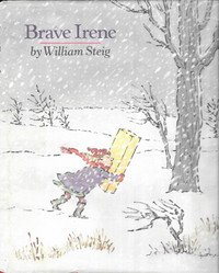 BRAVE IRENE - Written & Illustrated by William Steig 1987 HcvDJ