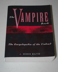 The Vampire Book- The Encyclopedia of the Undead by J. G. Melton