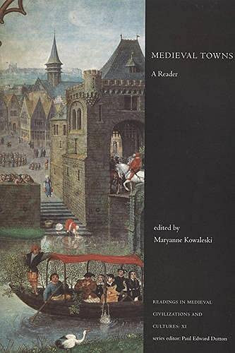 Medieval Towns: A Reader (Readings in Medieval Civilizations an in Textbooks in City of Toronto