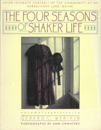 Four Seasons of SHAKER LIFE: Community of Sabbathday Lake, Maine