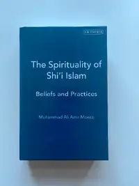 The Spirituality of Shi'i Islam by Mohammad Ali Amir-Moezzi