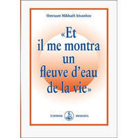 OMRAAM MIKHAËL AIVANHO ET IL ME MONTRA UN FLEUVE D'EAU.../ NEUF