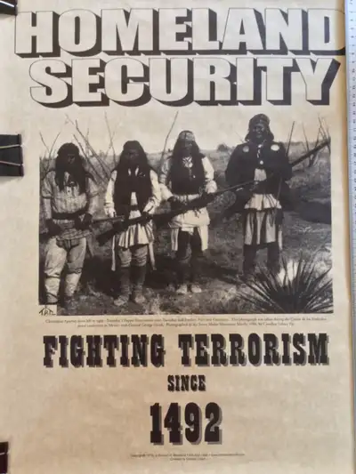 NEW …. POSTER HOMELAND SECURITY Fighting Terrorism Since 1492 This photograph was taken during the C...