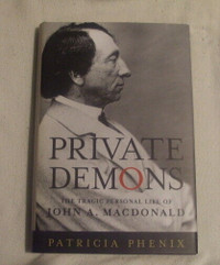 Biographie: Private Demons John A. Macdonald by Patricia Phenix