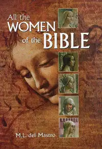 All The Women Of The Bible, Castle Books 2006 M. L. del Mastro