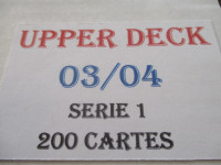 2003-04 Carte de hockey -Upper Deck Série 1 (200 cartes)
