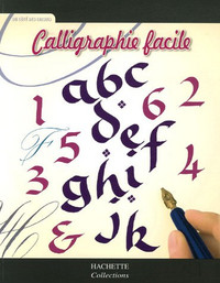 Calligraphie facile par Hachette Collections