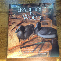 Traditions in Wood A History of Wildfowl Decoys in Canada