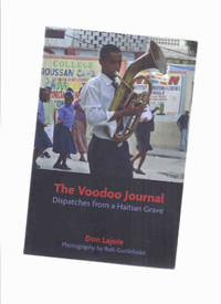 The Voodoo Journal: Dispatches from a Haitian Grave Don Lajoie