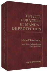 Tutelle, curatelle et mandat de protection, Michel Beauchamp