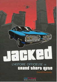 Jacked : L'histoire officieuse de Grand Theft Auto Livre relié