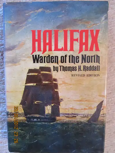 HALIFAX – WARDEN OF THE NORTH by Thomas H. Raddall - 1971 HC WDJ, View more