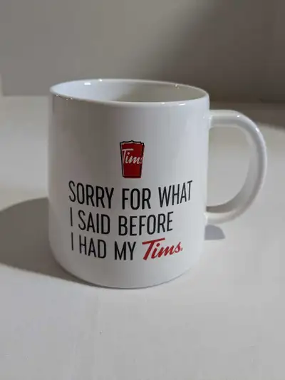  Tim Hortons Coffee Mug Sorry For What I Said.., View more