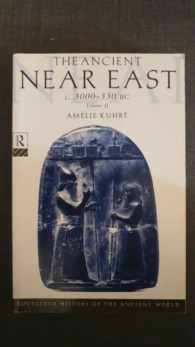 the ancient near east, C. 3000-330 BC, Vol. 2 , Amélia Kuhrt, Voir plus