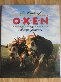 IN PRAISE OF OXEN by Terry James – 1992
