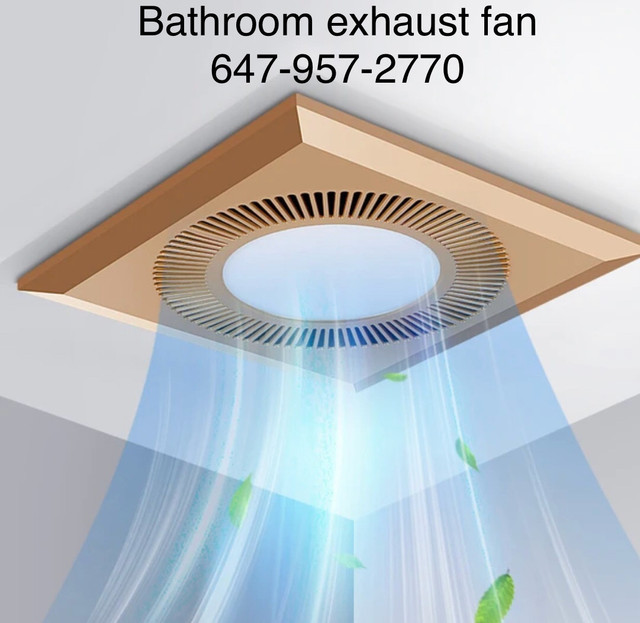 Bathroom Exhaust Fan 647-957-2770 in Indoor Lighting & Fans in Oshawa / Durham Region