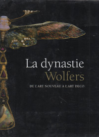 La dynastie Wolfers : de l'Art nouveau à l'Art déco