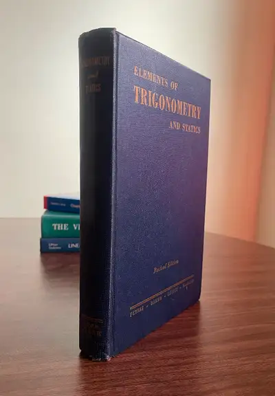 Elements of Trigonometry and Statics copyright Canada 1948,1956 by THE COPP CLARK PUBLISHING CO. LIM...