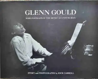 This listing is for a hardcover copy of Glenn Gould - Some Portraits of the Artist as a Young Man by...
