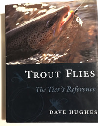 Dave Hughes Trout Flies the Tier’s Reference 