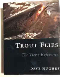 Dave Hughes Trout Flies the Tier’s Reference 