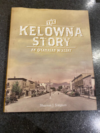 The Kelowna Story by Sharron  Simpson