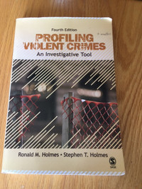 Profiling Violent Crimes: An Investigative Tool 4th Edition
