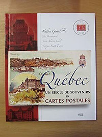 Québec - Un Siècle de Souvenirs  en Cartes Postales
