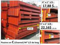 (Channel) Poutre en C 94'' 1/2 x 4'' x 1'' 1/2  et 5'' 1'' 5/8