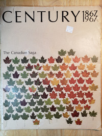 Century 1867-1967 The Canadian Saga Magazine