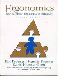 Ergonomics, How to Design for Ease and Efficiency 2nd Ed Kroemer