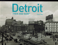 hardcover book DETROIT THEN AND NOW by Cheri Gay