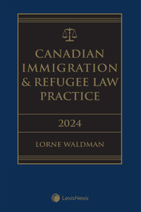 Canadian Immigration Refugee Law Practice 2024 E 9780433529569