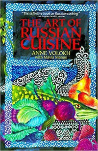 The Art of Russian Cooking ~ Anne Volokh ~ New!
