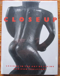 Close Up Lessons in the Art of Seeing African Sculpture